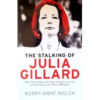 The Stalking Of Julia Gillard