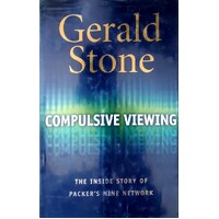 Compulsive Viewing. The Inside Story Of Packer's Nine Network