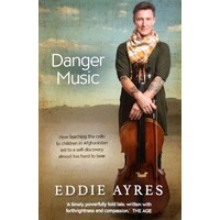 Danger Music. How Teaching The Cello To Children In Afghanistan Led To A Self-discovery Almost Too Hard To Bear