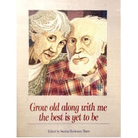 Grow Old Along With Me The Best Is Yet To Be