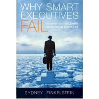Why Smart Executives Fail. And What You Can Learn From Their Mistakes
