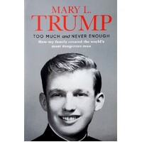 Too Much And Never Enough. How My Family Created The World's Most Dangerous Man