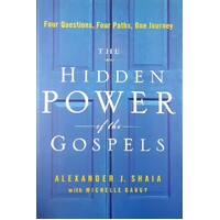 The Hidden Power of the Gospels. Four Questions, Four Paths, One Journey