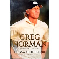 The Way Of The Shark. Lessons On Golf, Business And Life