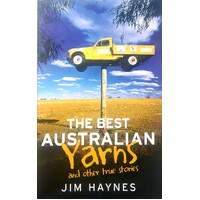 The Best Australian Yarns And Other True Stories