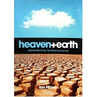 Heaven And Earth. Global Warming. The Missing Science