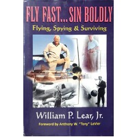 Fly Fast...Sin Boldly. Flying, Spying And Surviving