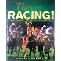 They're Racing. The Complete Story Of Australian Racing.
