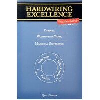 Hardwiring Excellence. Purpose, Worthwhile Work, Making A Difference