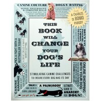 This Book Will Change Your Dog's Life. Stimulating Canine Challenges To Ensure Every Dog Has Its Day