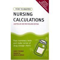 How To Master Nursing Calculations Australian & New Zealand Edition