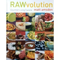 Rawvolution. Gourmet Living Cuisine