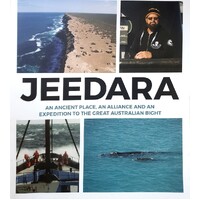 Jeedara. An Ancient Place, An Alliance And An Expedition To The Great Australian Bight