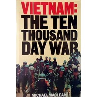 Vietnam. The Ten Thousand Day War