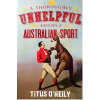 A Thoroughly Unhelpful History Of Australian Sport