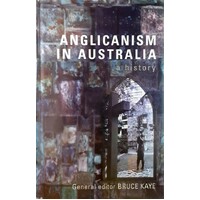 Anglicanism In Australia. A History