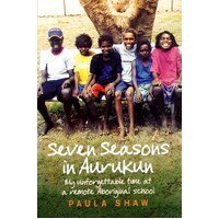 Seven Seasons In Aurukun. My Unforgettable Time At A Remote Aboriginal School