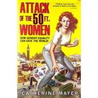 Attack Of The Fifty Foot Women. How Gender Equality Can Save The World