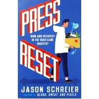 Press Reset. Ruin And Recovery In The Video Game Industry