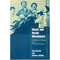 Music And Social Movements. Mobilizing Traditions In The Twentieth Century