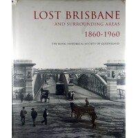 Lost Brisbane And Surrounding Areas 1860-1960