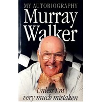 Unless I'm Very Much Mistaken. My Autobiography