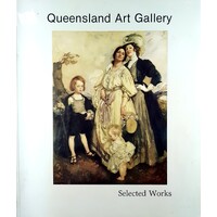 Queensland Art Gallery. Selected Works