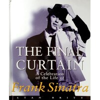 The Final Curtain. A Celebration Of The Life Of Frank Sinatra