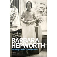 Barbara Hepworth. Writings And Conversations