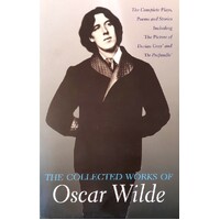 The Collected Works Of Oscar Wilde
