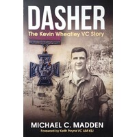 Dasher. The Kevin Wheatley VC Story