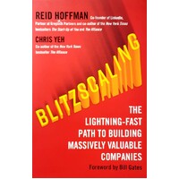 Blitzscaling. The Lightning-Fast Path To Building Massively Valuable Companies