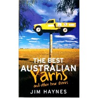 The Best Australian Yarns And Other True Stories