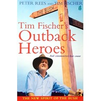 Tim Fischer's Outback Heroes
