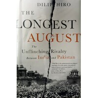 The Longest August. The Unflinching Rivalry Between India And Pakistan