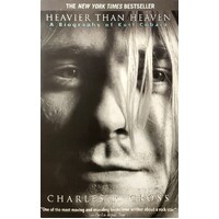 Heavier Than Heaven. A Biography Of Kurt Cobain