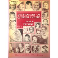 Dictionary Of Queenslanders. Past And Present. (volume 1)