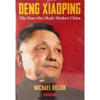 Deng Xiaoping. The Man Who Made Modern China