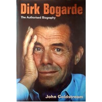 Dirk Bogarde. The Authorised Biography