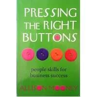 Pressing The Right Buttons. People Skills For Business Success