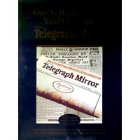 Over One Hundred & Fifteen Years Of News From The Daily Telegraph Mirror 1879 to 1995