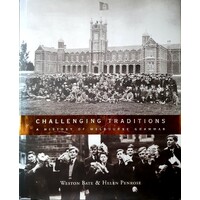 Challenging Tradition. A History Of Melbourne Grammar