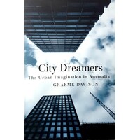 City Dreamers. The Urban Imagination In Australia