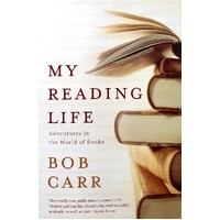 My Reading Life. Adventures In The World Of Books
