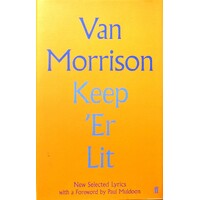Keep 'Er Lit. New Selected Lyrics