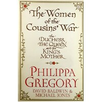 Women Of The Cousins' War. The Duchess, The Queen And The King's Mother
