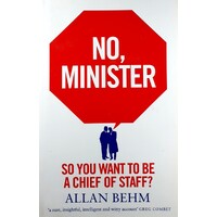 No, Minister. So You Want To Be A Chief Of Staff