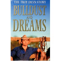 Bulldust And Dreams. The Troy  Dann Story
