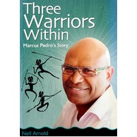 Three Warriors Within. Marcus Pedro's Story
