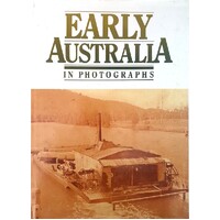Early Australia In Photographs